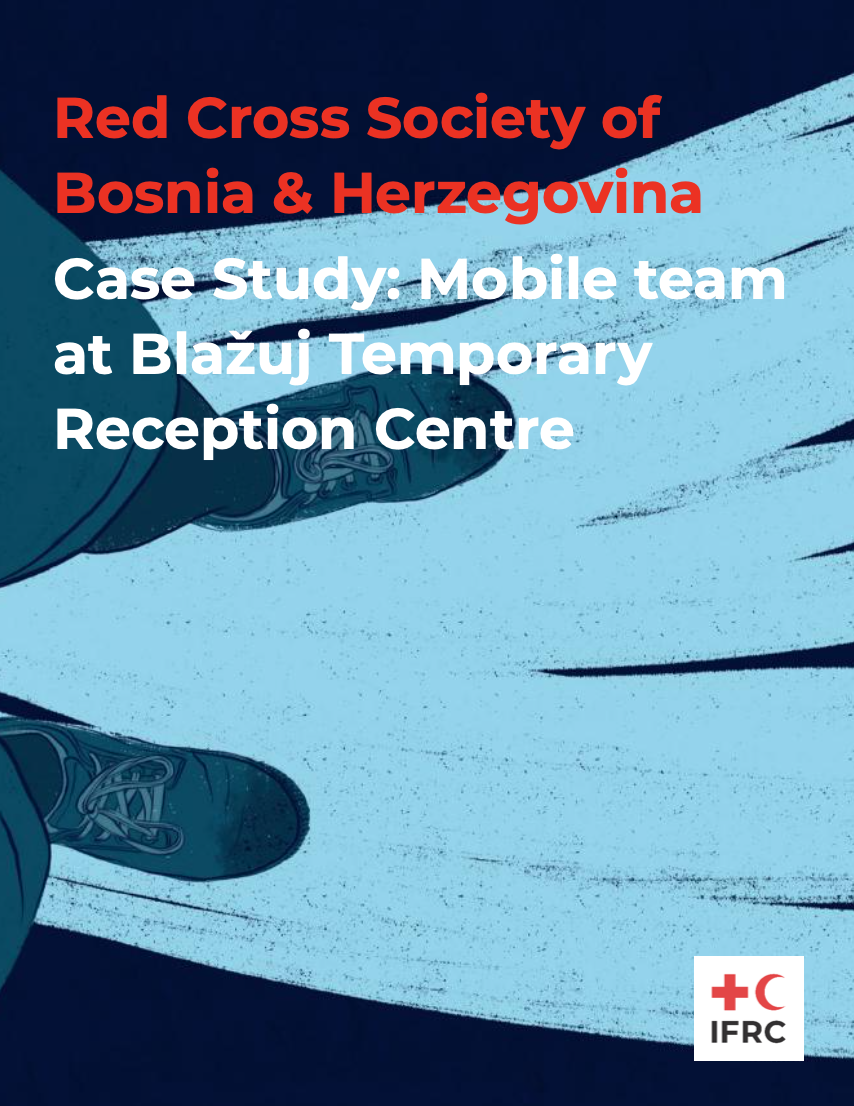Case study_Mobile team at Blažuj Temporary Reception Centre_Red Cross Society of Bosnia & Herzegovina.png